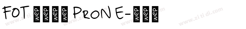 FOT ハミング ProN E字体转换